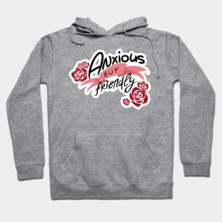 Anxious but Friendly Hoodie